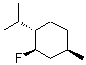 CAS 登录号：125425-47-0， (1S,2R,4R)-2-氟-1-异丙基-4-甲基环己烷