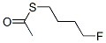 CAS 登录号：373-11-5， S-(4-氟丁基)硫代乙酸酯