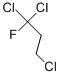 CAS#: 818-99-5, 1-Fluoro-1,1,3-Trichloropropane