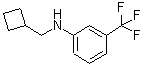 CAS 登录号：887590-49-0， N-(环丁基甲基)-3-(三氟甲基)苯胺