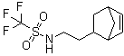 CAS # 908372-07-6, N-[2-(Bicyclo[2.2.1]hept-5-en-2-yl)ethyl]-1,1,1-trifluoromethanesulfonamide